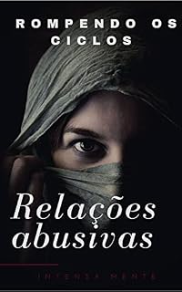 Livro "Rompendo Ciclos das Relações Abusivas: Empoderando Mulheres para a Liberdade"