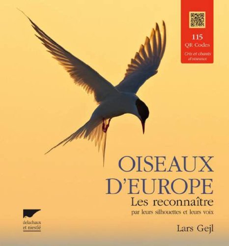 Oiseaux d'Europe : Les reconnaître par leurs silhouettes et leurs voix by Lars Gejl