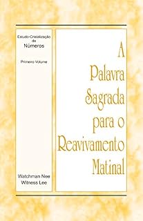 Livro Estudo-Cristalização de Números: Primeiro Volume (A Palavra Sagrada para o Reavivamento Matinal)