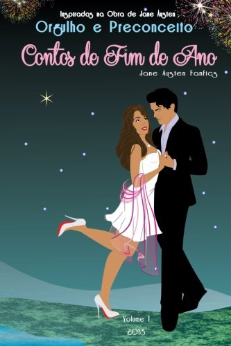 Contos de Fim de Ano Jane Austen Fanfics: Volume 1 (Portuguese Edition)