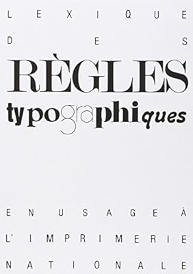 Lexique Des Regles Typographiques Imprimerie Nationale French Edition Collectif 9782743304829 Amazon Com Books