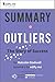 Summary of 'Outliers: The Story of Success' by Malcolm Gladwell. In-depth, chapter-by-chapter summary.