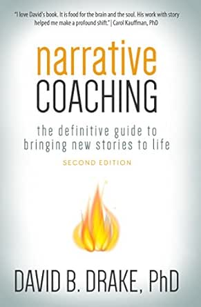 Narrative Coaching The Definitive Guide To Bringing New Stories To Life