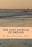 The Lost Journal of Dreams by Dr. Mary Ellen Gane Ph.D.