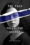 The Face Tells the Secret by Jane Bernstein