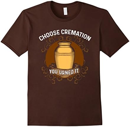 Mens Choose Cremation Funny Funeral Shirt XL Brown