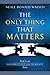 The Only Thing That Matters: Book 2 in the Conversations with Humanity Series - Book by Neale Donald Walsch