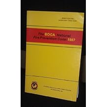 The Boca National Fire Prevention Code, 1987: Model Fire Prevention Regulations for the Protections for the Protection of Public Health, Safety and Welfare