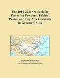 The 2016-2021 Outlook for Flavoring