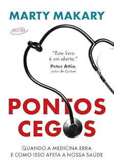 Pontos cegos: Quando a medicina erra e como isso afeta a nossa saúde