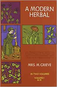 A Modern Herbal: the Medicinal, Culinary, Cosmetic and Economic Properties, Cultivation and Folk Lore of Herbs, Grasses, Fungi, Shrubs and Trees: Vol 2 main image 1