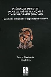 Présences du sujet dans la poésie française contemporaine, 1980-2008
