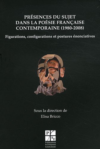 Présences du sujet dans la poésie française contemporaine, 1980-2008