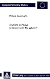 Image de Tourism in Kenya: A Basic Need for Whom? (Europäische Hochschulschriften / European University Studies / Publications Universitaires Européennes)