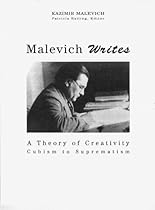Malevich Writes: A Theory of Creativity Cubism to Suprematism Malevich Writes: A Theory of Creativity Cubism to Suprematism