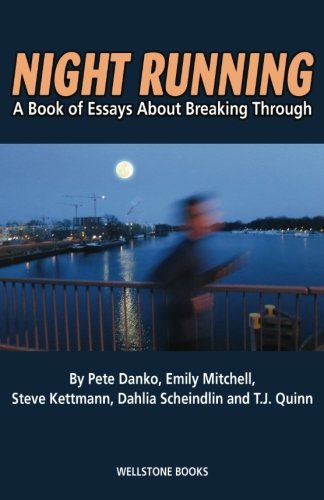 Night Running: A Book of Essays About Breaking Through
