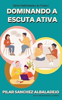 Livro Dominando a Escuta Ativa (Habilidades do Futuro)