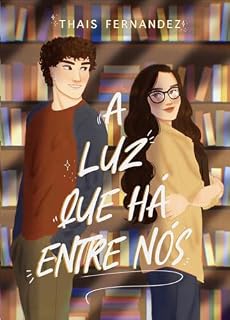 Livro A Luz Que Há Entre Nós: O Livro