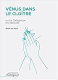Vénus dans le cloître: ou La Religieuse en chemise (French Edition) by Abbé du Prat