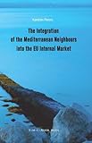 Image de The Integration of the Mediterranean Neighbours into the EU Internal Market