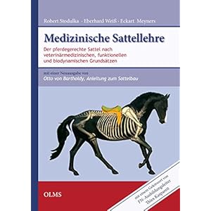 Medizinische Sattellehre: Der pferdegerechte Sattel nach veterinärmedizinischen, funktionellen und biodynamischen…