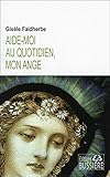 Aide-moi au quotidien, mon Ange (French Edition) by 