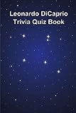 Leonardo DiCaprio Trivia Quiz Book