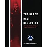The Black Belt Blueprint: An Intelligent Approach to Brazilian Jiu Jitsu