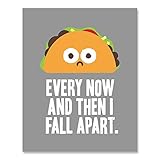 Taco Art Print Every Now And Then I Fall Apart Funny Mexican Food Pun Poster Bonnie Tyler Total Eclipse of the Heart 80s Music Taco Tuesday Home Decor 8 x 10 Inches