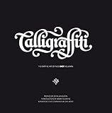 Calligraffiti: The Graphic Art of Niels Shoe Meulman by Niels SHOE Meulman