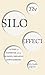 The Silo Effect: The Peril of Expertise and the Promise of Breaking Down Barriers - Book by Gillian Tett