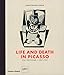 Life and Death in Picasso: Still Life/Figure, c. 1907-1933 by