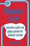 Pumping Away: And Other Really Cool Piping Options for Hydronic Systems by Dan Holohan