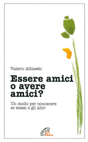 Essere amici o avere amici? Un modo per conoscere se stessi e gli altri