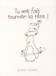 Tu me fais tourner la tête !