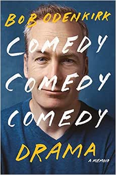 Comedy Comedy Comedy Drama: A Memoir : Odenkirk, Bob - Amazon