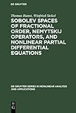 Sobolev Spaces of Fractional Order, Nemytskij Operators, and Nonlinear Partial Differential Equations, Runst, Thomas and Sickel, Winfried, 3110151138
