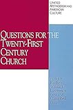 United Methodism and American Culture Volume 4: Questions for the Twenty-First Century Church (v. 4) by 