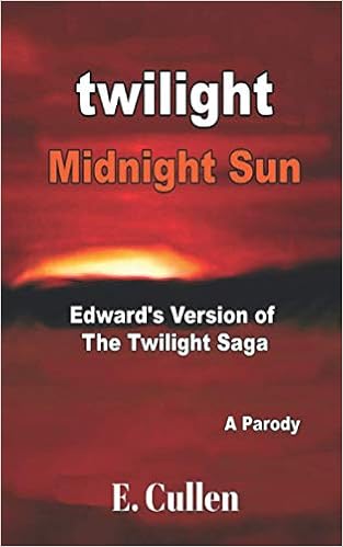 Amazon Twilight Midnight Sun Edward S Version Of The Twilight Saga A Parody Cullen E Humor