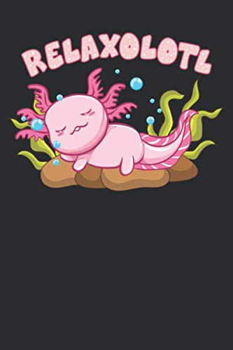 Relaxolotl: Axolotl Notebook 120 Lined Pages (6" x 9")