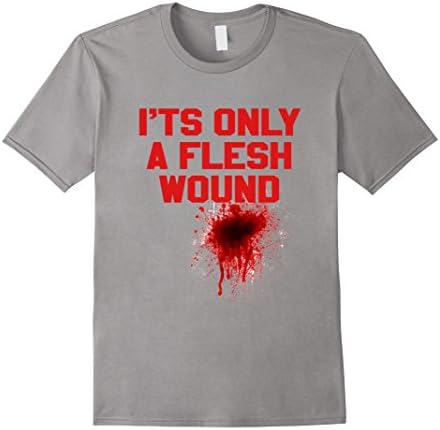Men's It's Only A Flesh Wound Funny Sarcastic Geek Nerd T Shirt 3XL Slate
