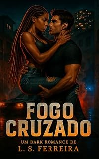 Livro Fogo Cruzado | UM DARK ROMANCE (Clube V8)