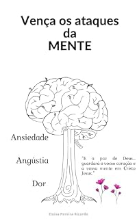 Livro Vença os Ataques da MENTE. : Ansiedade, Angústia e Dor