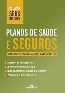 Livro Planos de Saúde e Seguros: Entenda como funcionam e defenda-se (Coleção Seus Direitos)