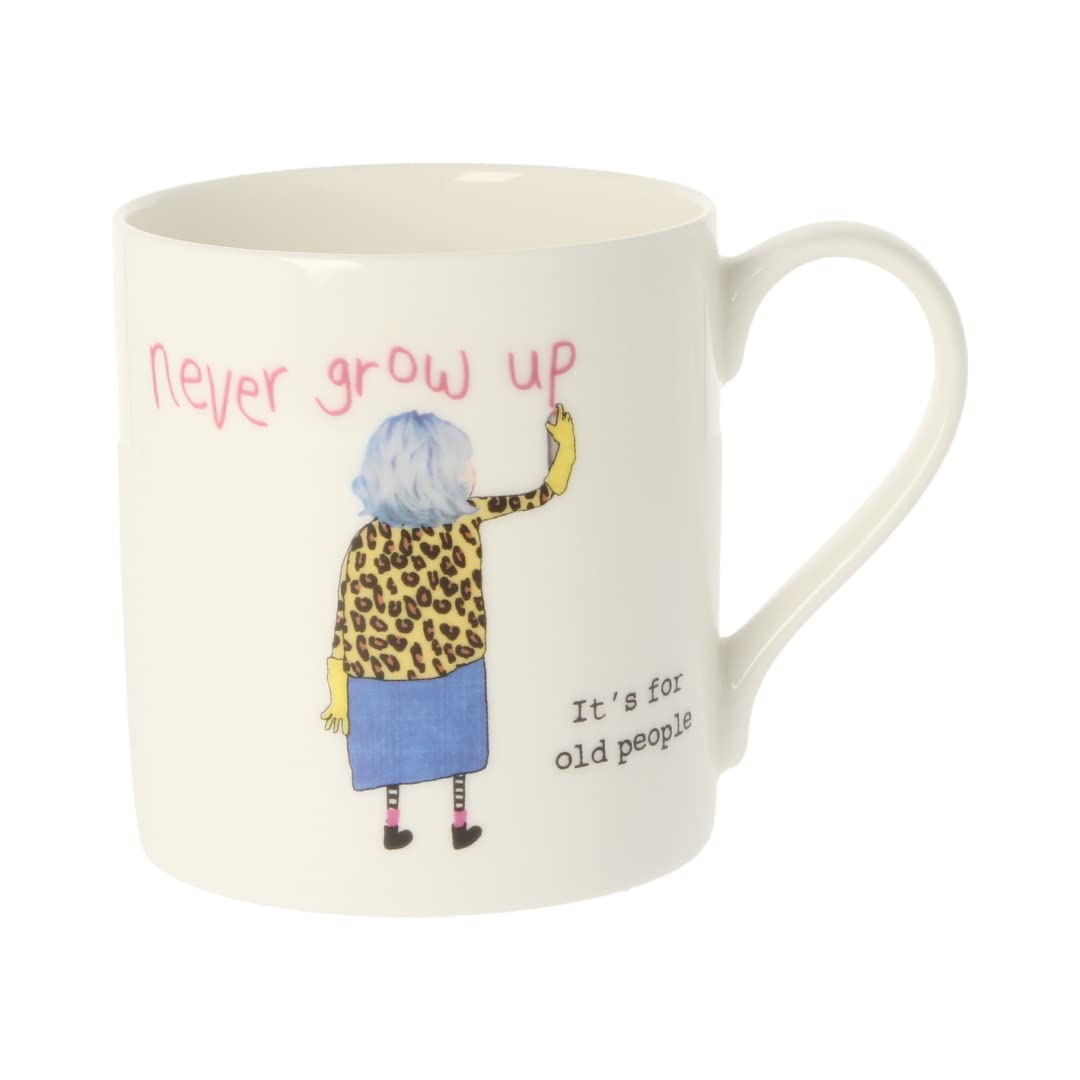 Rosie Made A Thing Never Grow Up It's for Old People Bone China Mug Gift for Her QRH62