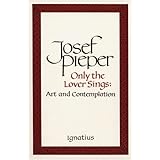 Only the Lover Sings: Art and Contemplation