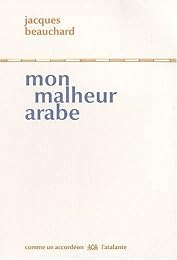Mon malheur arabe