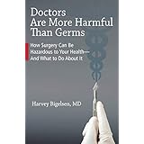 Doctors are More Harmful Than Germs: The Truth About Chronic Illness (Paperback) - Common