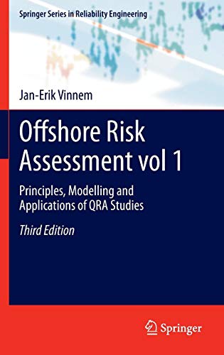 Offshore Risk Assessment vol 1.: Principles, Modelling and Applications of QRA Studies (Springer Ser Offshore Risk Assessment vol 1.: Principles, Modelling and Applications of QRA Studies (Springer Ser