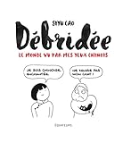 Débridée : Le monde vu par mes yeux chinois by